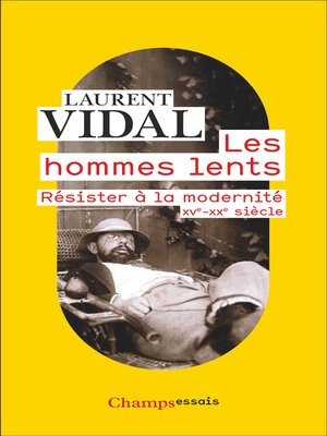 cover image of Les hommes lents. Résister à la modernité (XVe-XXe siècle)